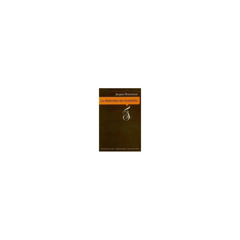 Demanda de filosofía, laAutor: Jacques BouveresseEditorial: Siglo del Hombre Editories