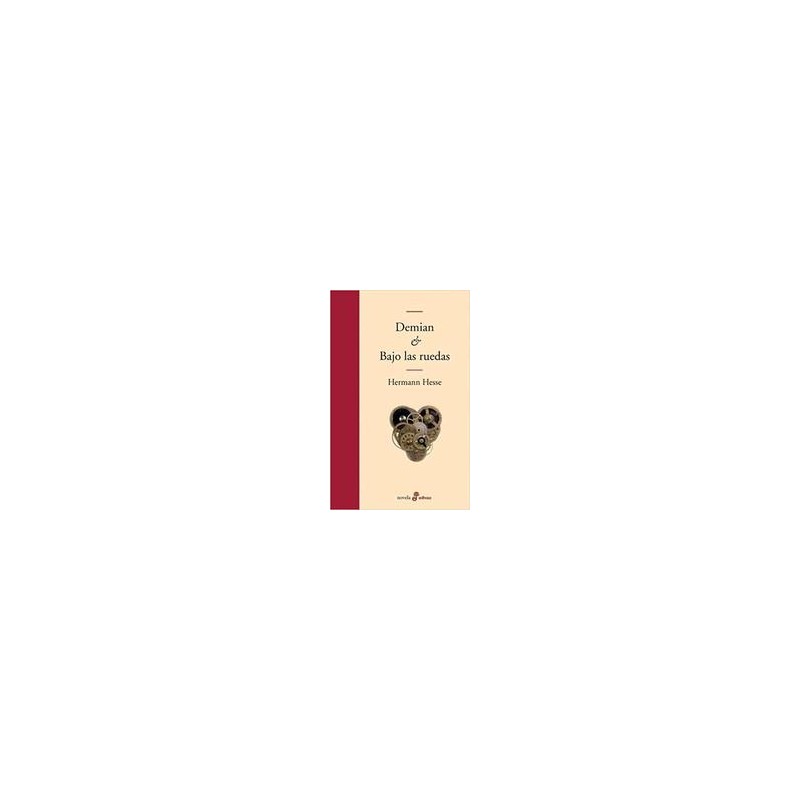 Demian y bajo las ruedasAutor: Hermann HesseEditorial: Edhasa