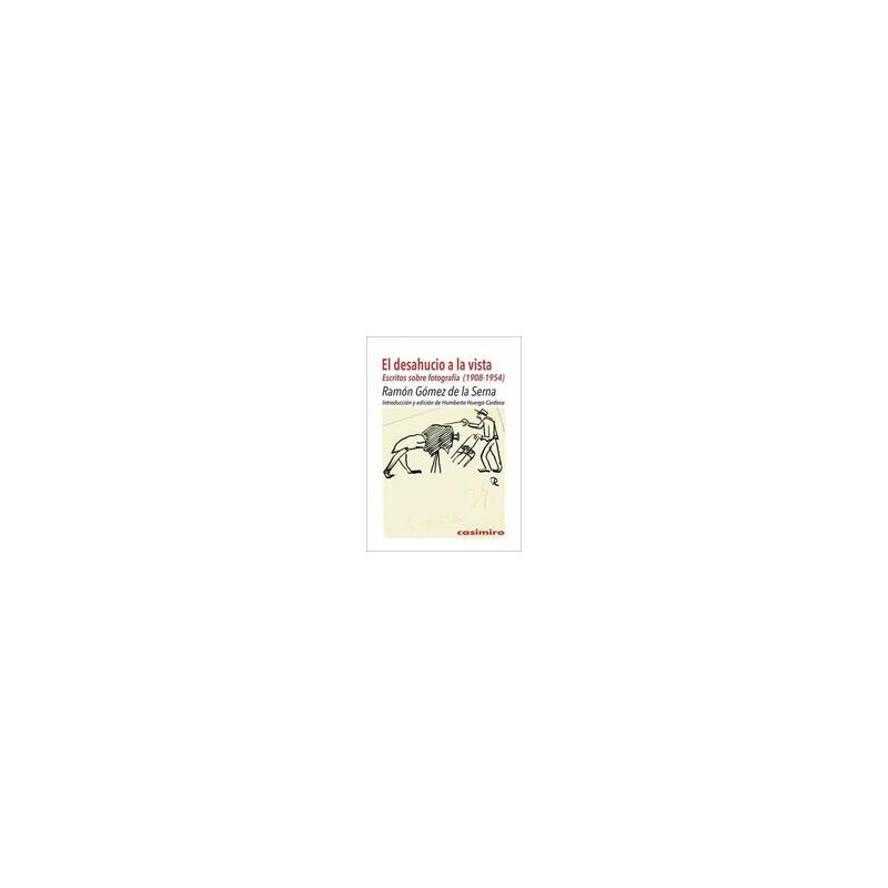 El Desahucio a la VistaAutor: Ramon Gomez De La SernaEditorial: Casimiro