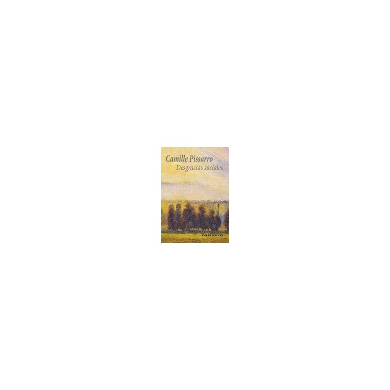 Desgracias socialesAutor: Camille PissarroEditorial: Casimiro