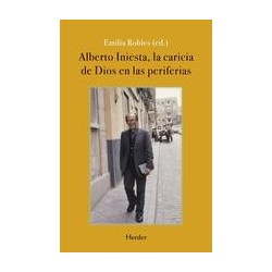 Alberto Iniesta, la caricia de Dios en las periferiasAutor: Emilia RoblesEditorial: Herder