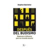 Después del budismoAutor: Stephen BatchelorEditorial: KairósColección: Kairós: Sabiduría perenne