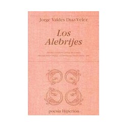 Los alebrijesAutor: Jorge Valdés Díaz VélezEditorial: Hiperión