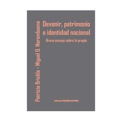 Devenir, patrimonio e identidad nacional. Breve ensayo sobre lo propioAutor: AA.VV.Editorial: Ediciones Metales pesados