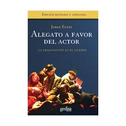 Alegato a favor del actorAutor: Jorge EinesEditorial: GedisaColección: Gedisa: Arte y Acción