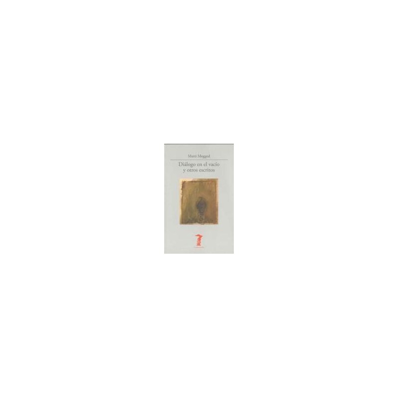 Diálogo en el vacío y otros escritosAutor: Matti MeggedEditorial: Machado Libros