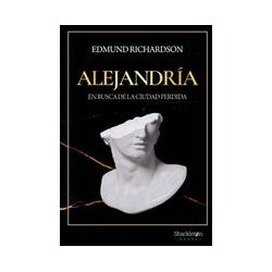 Alejandría: En busca de la ciudad perdidaAutor: Edmund RichardsonEditorial: Shackleton