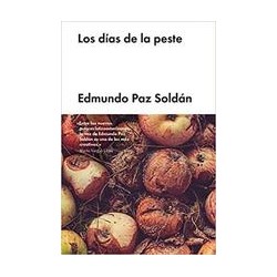 Los días de la pesteAutor: Edmundo Paz SoldánEditorial: Malpaso