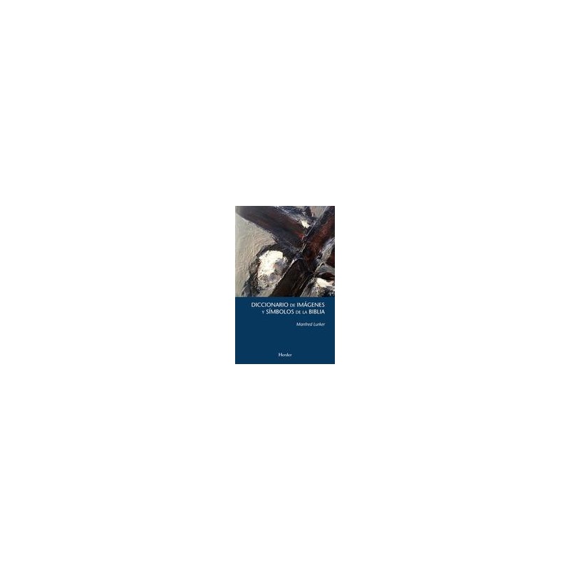 Diccionario de imágenes y símbolos de la BibliaAutor: Manfred  LurkerEditorial: Herder
