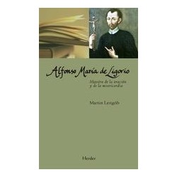 Alfonso María de LigorioAutor: Martin LeitgöbEditorial: Herder