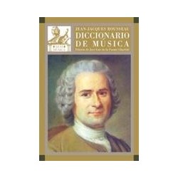 Diccionario de músicaAutor: Jean-Jacques RousseauEditorial: AkalColección: Akal: Música
