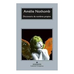 Diccionario de nombres propiosEditorial: AnagramaColección: Anagrama: Panorama de narrativas