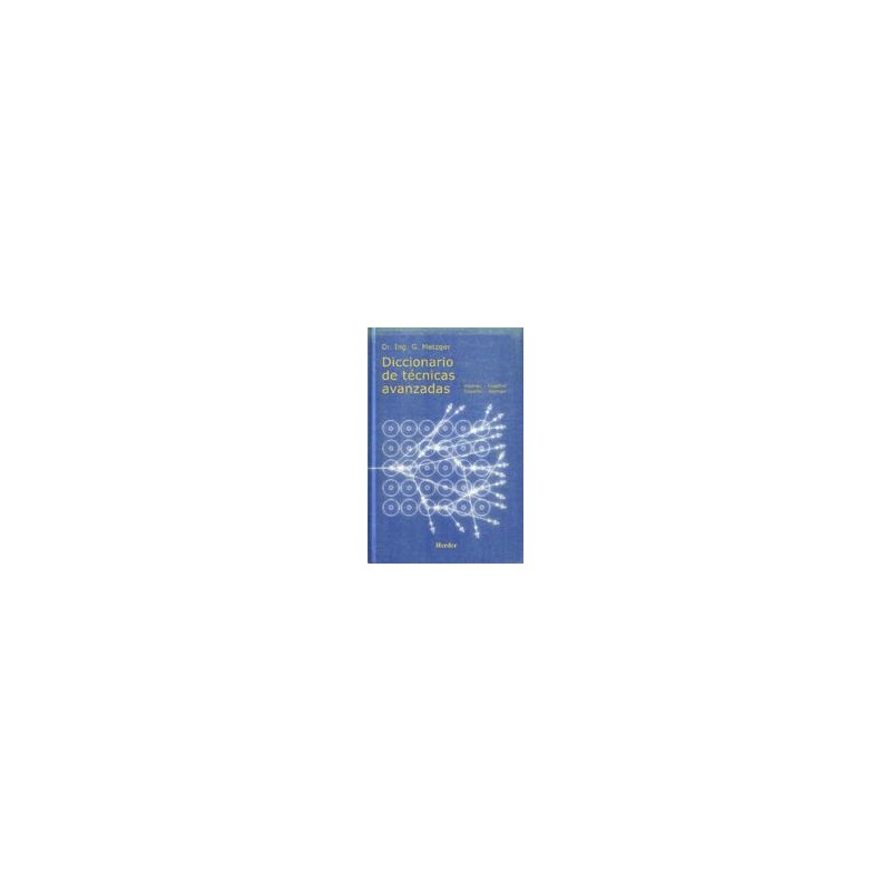Diccionario de técnicas avanzadasAutor: Gerardo  MetzgerEditorial: Herder