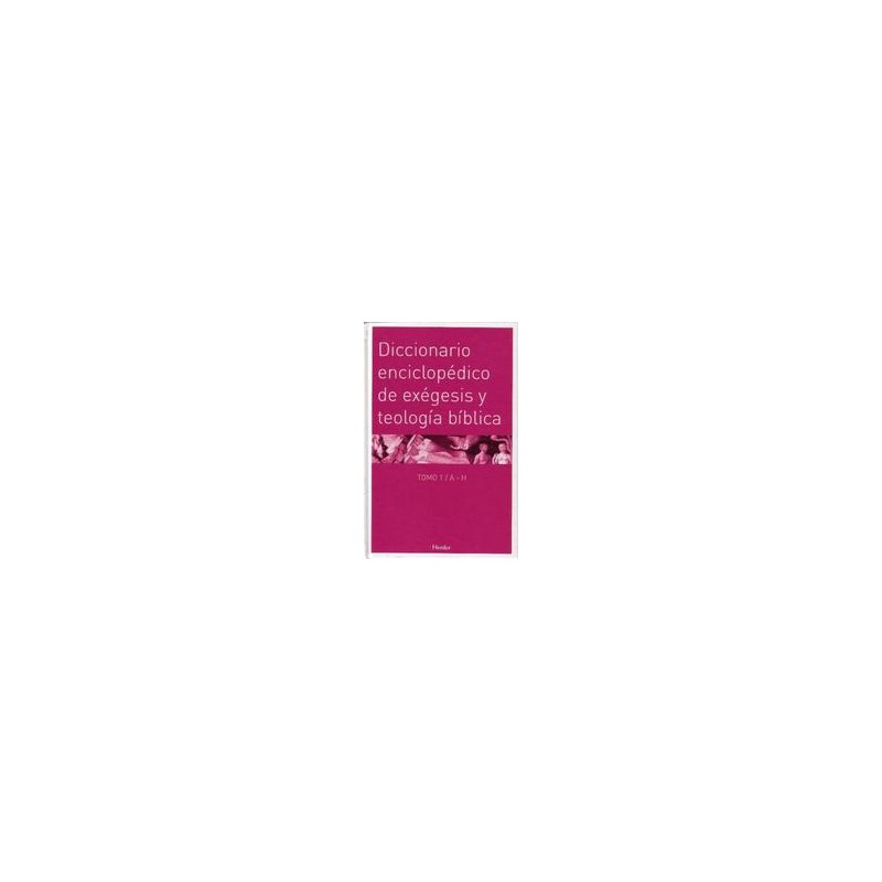 Diccionario enciclopédico de exégesis y teología bíblicaAutor: Walter KasperEditorial: HerderColección: Herder: Enciclopedia de 