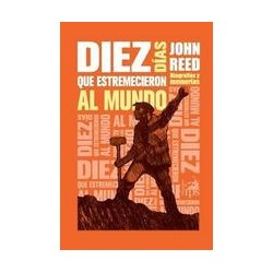 Diez días Que Estremecieron al MundoAutor: John ReedEditorial: Ediciones IPS