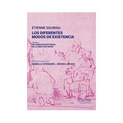 Los diferentes modos de existenciaAutor: Étienne SouriauEditorial: CactusColección: Cactus: Perenne
