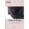 Dijo el buda…Autor: OshoEditorial: KairósColección: Kairós: Sabiduría perenne