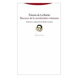 Discurso de la servidumbre voluntariaAutor: Étienne de La BoétieEditorial: Trotta