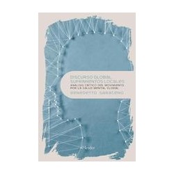 Discurso global, sufrimiento localAutor: Benedetto SaracenoEditorial: HerderColección: Herder: Psicopatología y Psicoterapia de 