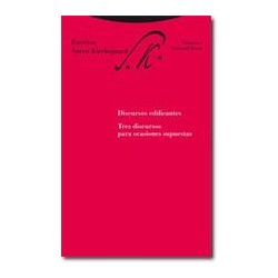 Discursos edificantes. Tres discursos para ocasiones supuestasAutor: Søren KierkegaardEditorial: TrottaColección: Trotta: Estruc