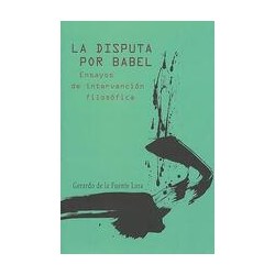 La disputa por BabelAutor: Gerardo de la Fuente LoraEditorial: Itaca