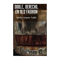 Doble, derecho, en old fashionAutor: Adolfo Vergara TrujilloEditorial: Librosampleados