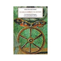 El alma, el espíritu y el sentidoAutor: Pere Sánchez FerréEditorial: Olañeta