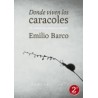 Donde viven los caracolesAutor: Emilio Barco RoyoEditorial: Pepitas de calabaza