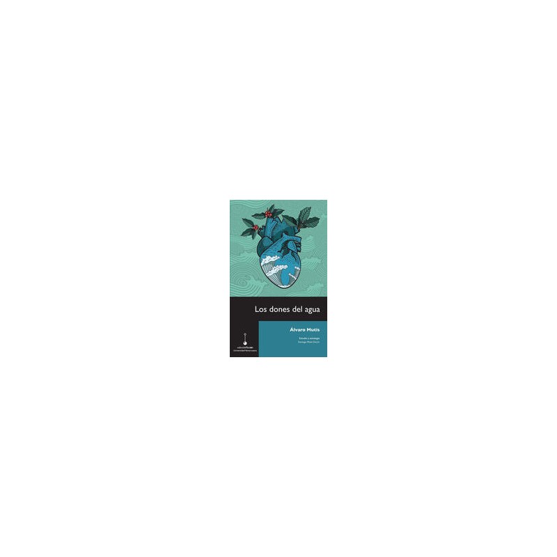 Los dones del aguaAutor: Álvaro MutisEditorial: Universidad VeracruzanaColección: UV: Ficción