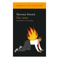 Dos cartasAutor: S?awomir Mro?ekEditorial: AcantiladoColección: Acantilado: Narrativa del Acantilado