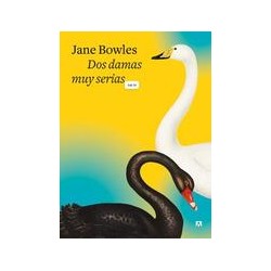 Dos damas muy seriasAutor: Jane BowlesEditorial: Anagrama