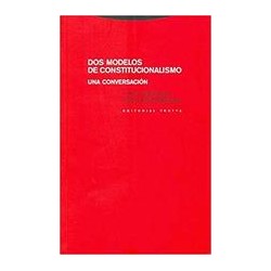 Dos modelos de constitucionalismoAutor: AA.VV.Editorial: TrottaColección: Trotta: Estructuras y Procesos. Derecho