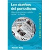 Los dueños del periodismoAutor: Ramón ReigEditorial: GedisaColección: Gedisa: Multimedia