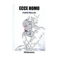 Ecce HomoAutor: Friedrich NietzscheEditorial: Editorial fontamara