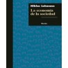 La economía de la sociedadAutor: Niklas  LuhmannEditorial: Herder México