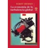La economía de la turbulencia globaAutor: Robert BrennerEditorial: Ediciones EraColección: Ediciones Era: Biblioteca Era