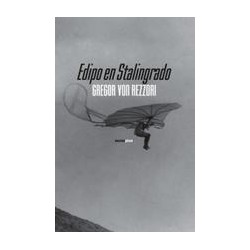 Edipo en StalingradoAutor: Gregor Von RezzoriEditorial: Sexto PisoColección: Sexto Piso: Narrativa