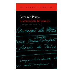 La educación del estoicoAutor: Fernando PessoaEditorial: Acantilado