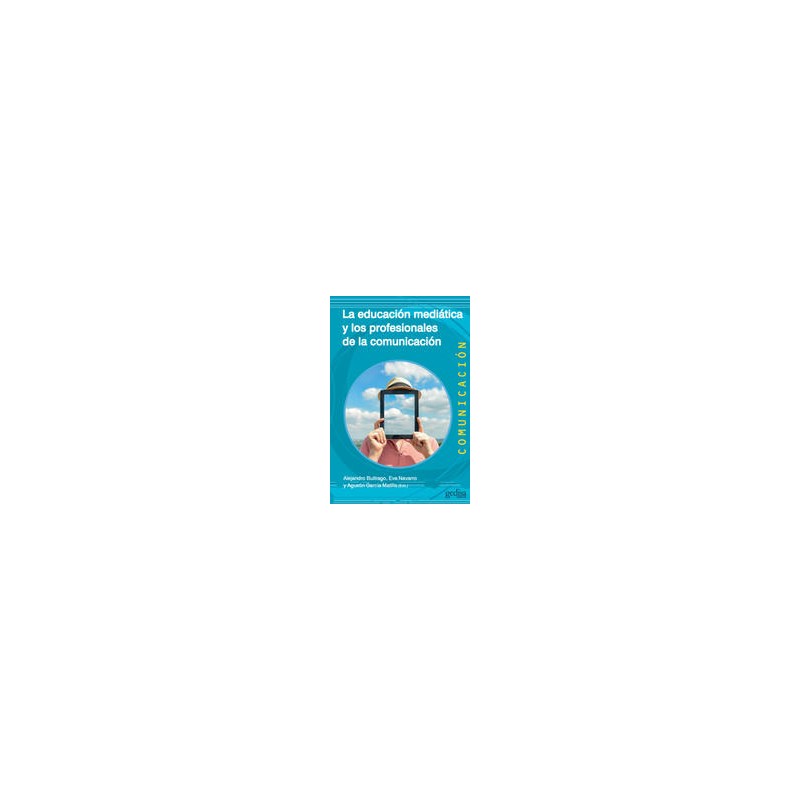 La educación mediática y los profesionales de la comunicaciónEditorial: GedisaColección: Gedisa: Comunicación