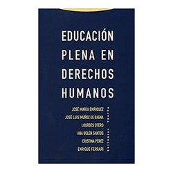 Educación plena en derechos humanosAutor: AA.VV.Editorial: TrottaColección: Trotta: Estructuras y Procesos. Derecho