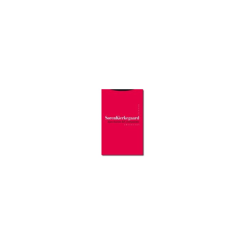 Ejercitación del cristianismoAutor: Søren KierkegaardEditorial: TrottaColección: Trotta: Estructuras y Procesos. Filosofía