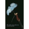 Cielo Una Sola Vez, ElAutor: Dolores EtchecoparEditorial: Hilos Editora