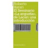 El seminario «La angustia», de Lacan: una introducciónAutor: Roberto HarariEditorial: AmorrortuColección: Amorrortu: Psicoanális