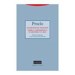 Elementos de Teologia. Sobre la providencia, el destino y el malAutor: Proclo de AtenasEditorial: TrottaColección: Trotta: Clási
