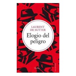 Elogio del peligroAutor: Laurent De SutterEditorial: HerderColección: Herder: Salto de fondo