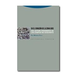 En el corazón de la zona grisAutor: Paz Moreno FeliuEditorial: TrottaColección: Trotta: Estructuras y procesos. Antropología