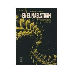 En el MaelströmAutor: David ToopEditorial: Caja Negra EditoraColección: Caja Negra: Synesthesia