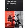 En el principio era el cuerpoAutor: FemenEditorial: Malpaso
