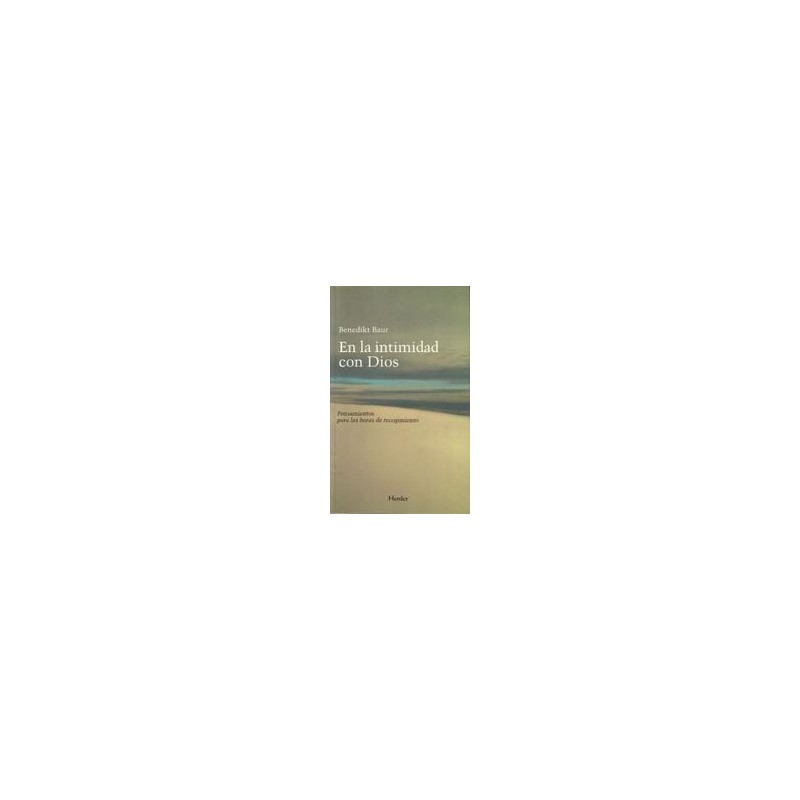 En la intimidad con DiosAutor: Benedikt  BaurEditorial: Herder