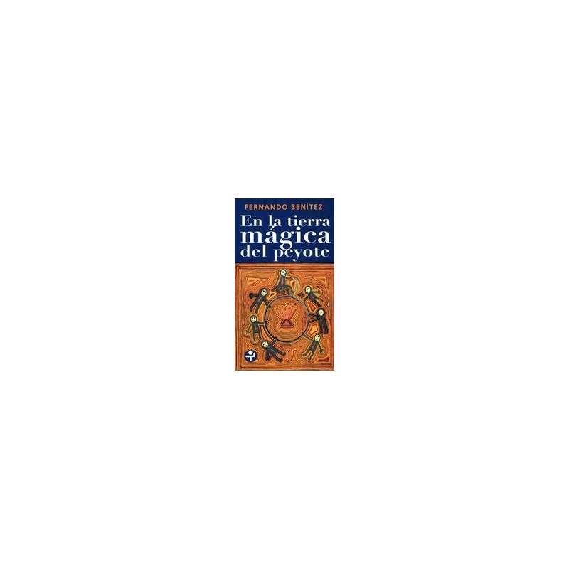 En la tierra mágica del peyoteAutor: Fernando BenítezEditorial: Ediciones EraColección: Ediciones Era: Bolsillo Era